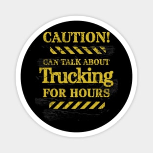Talking About Trucking For Hours Magnet